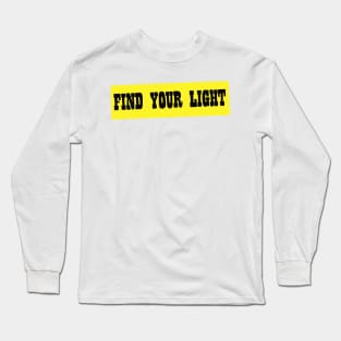 Find Your Light Long Sleeve T-Shirt